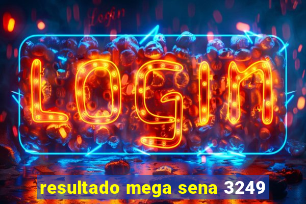resultado mega sena 3249